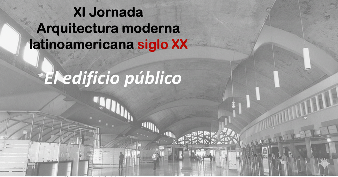 XI Jornada de Arquitectura Moderna Latinoamericana: el edificio público como eje de debate