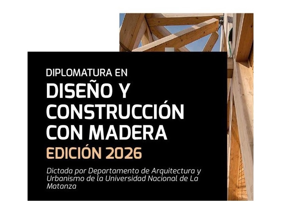 Diplomatura en Diseño y Construcción con Madera Edición 2026